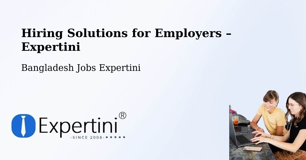 Hiring Solutions for Employers in Barguna - Barguna, Bangladesh Jobs Expertini