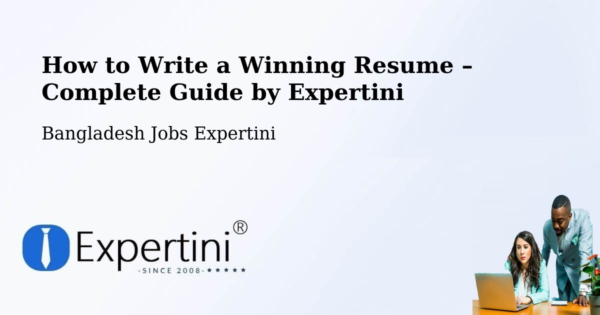 Resume Writing Guide for Job Seekers – Barguna - Barguna, Bangladesh Jobs Expertini
