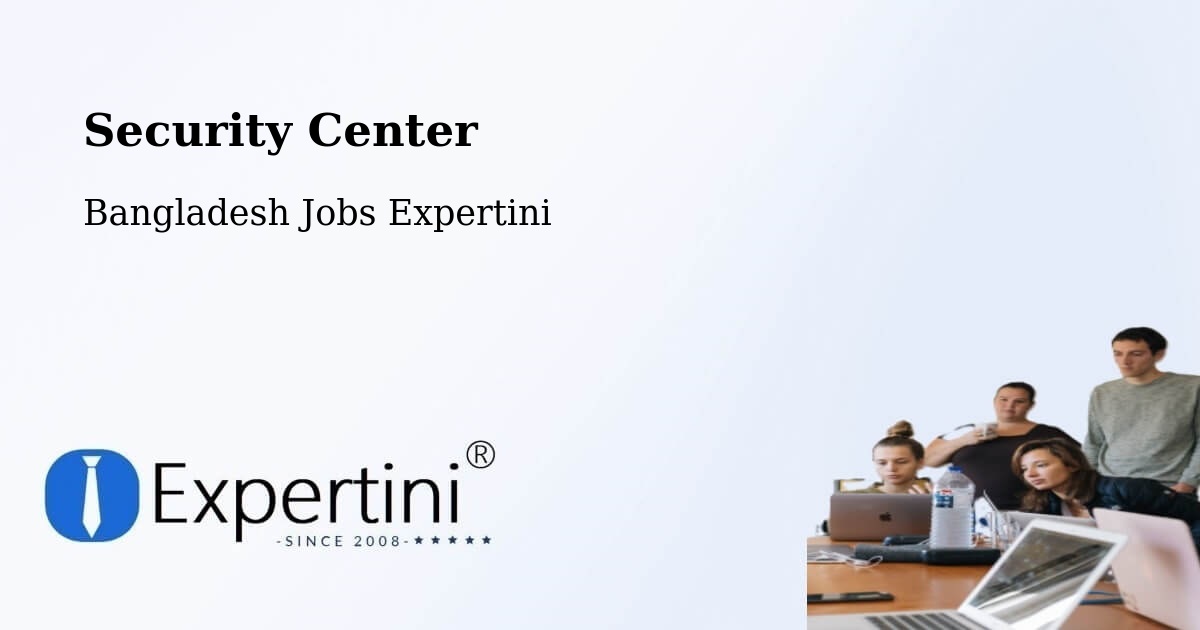 Security & Compliance – Barguna - Bangladesh Jobs Expertini